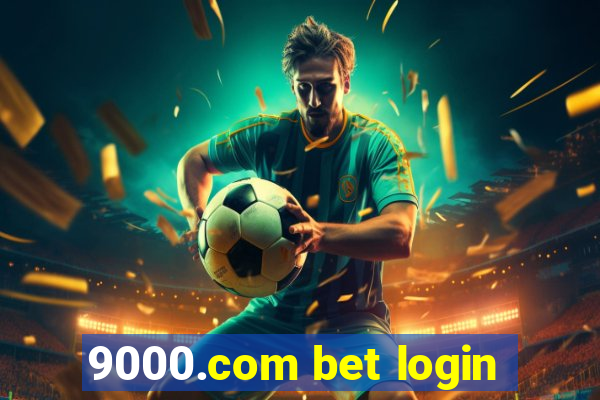 9000.com bet login